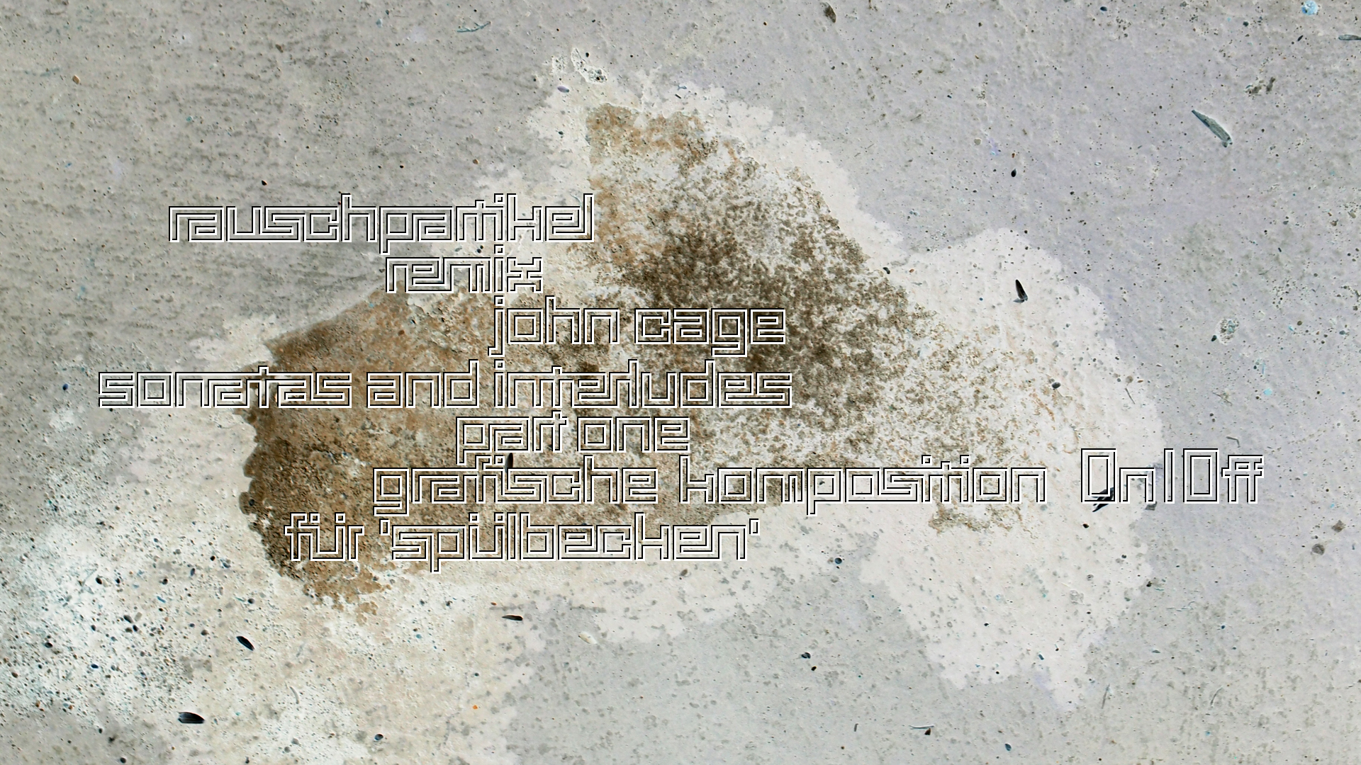 2021-01-30 Wasser in der Sp�le II, On-Off (Remix John Cage 'Sonatas & Interludes') (Komposition, Remix, Recording, Foto)